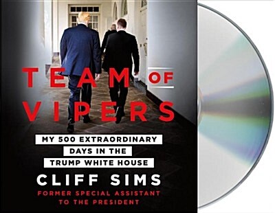 Team of Vipers: My 500 Extraordinary Days in the Trump White House (Audio CD)