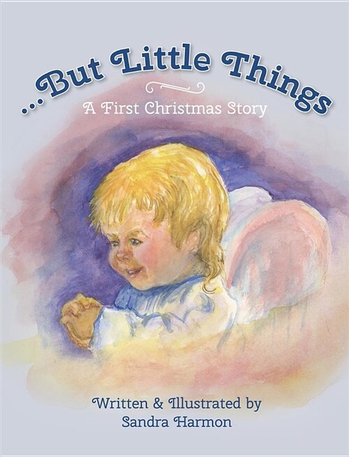 ...But Little Things: A First Christmas Story (Hardcover)