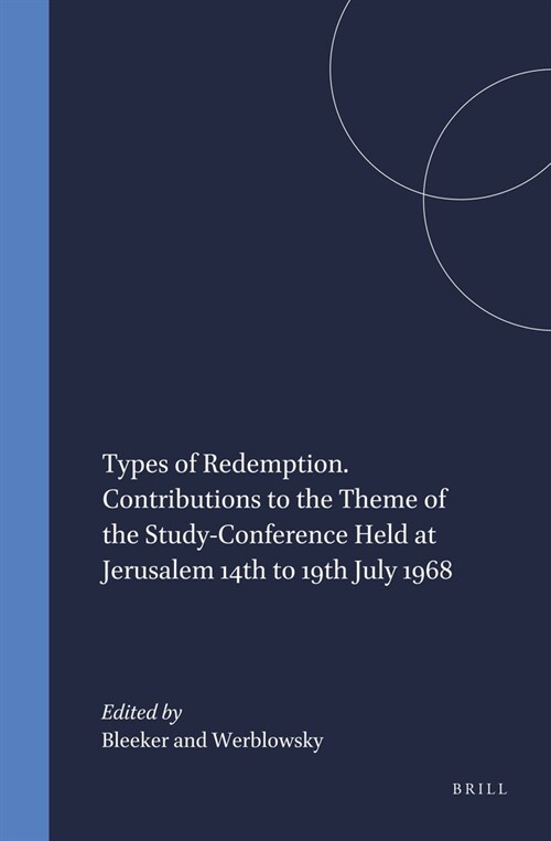 Types of Redemption. Contributions to the Theme of the Study-Conference Held at Jerusalem 14th to 19th July 1968 (Hardcover)
