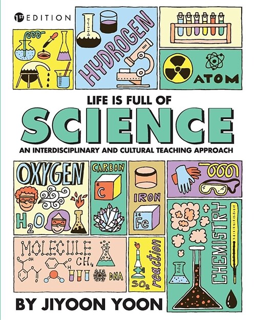 Life Is Full of Science: An Interdisciplinary and Cultural Teaching Approach (Paperback)