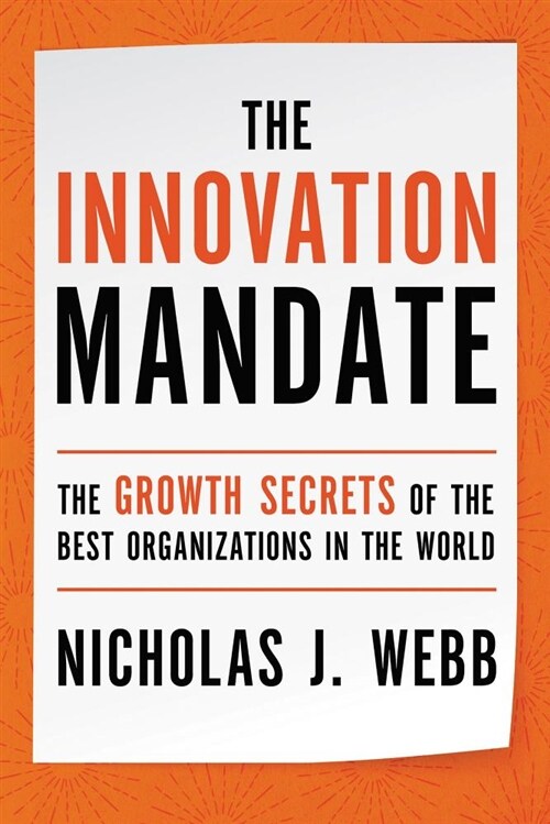 The Innovation Mandate: The Growth Secrets of the Best Organizations in the World (Hardcover)