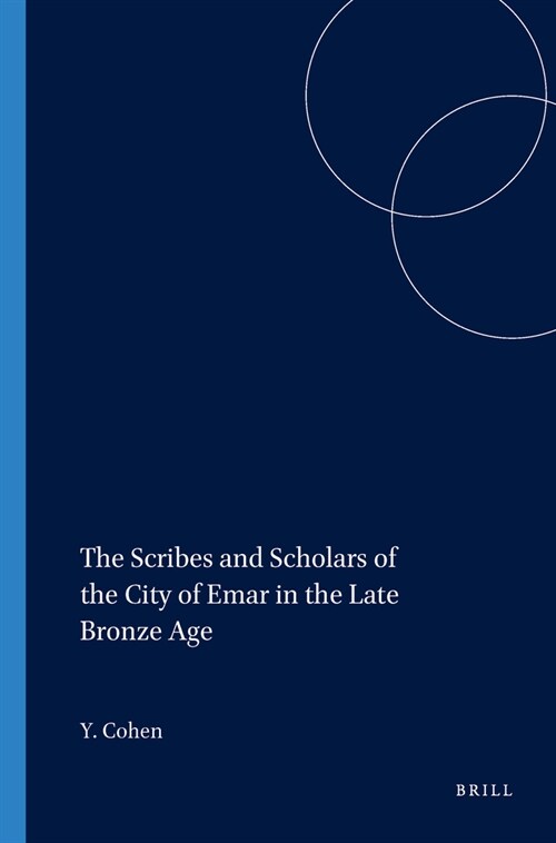 The Scribes and Scholars of the City of Emar in the Late Bronze Age (Paperback)