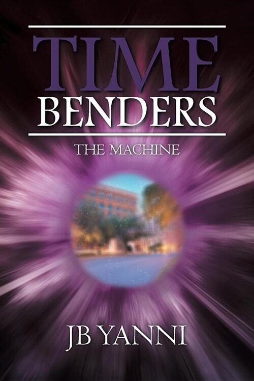 Time Benders: The Machine (Paperback)