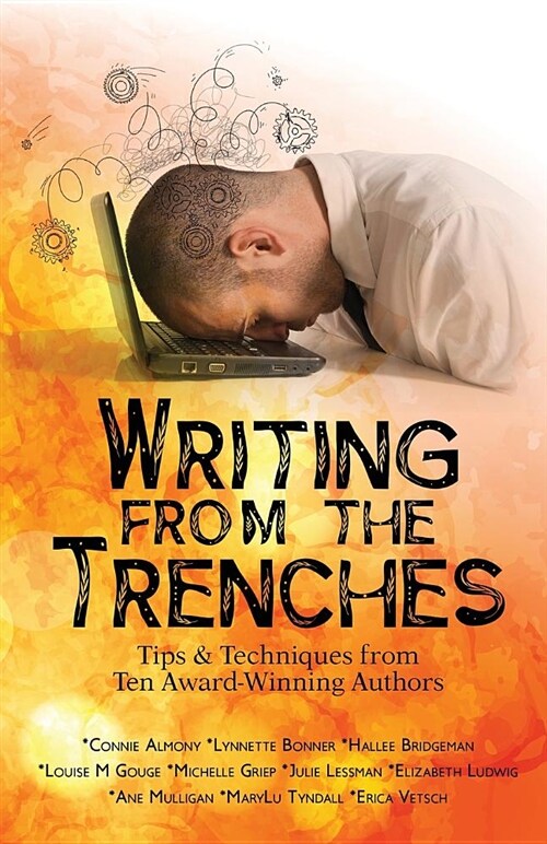 Writing from the Trenches: Tips & Techniques from Ten Award-Winning Authors (Paperback)