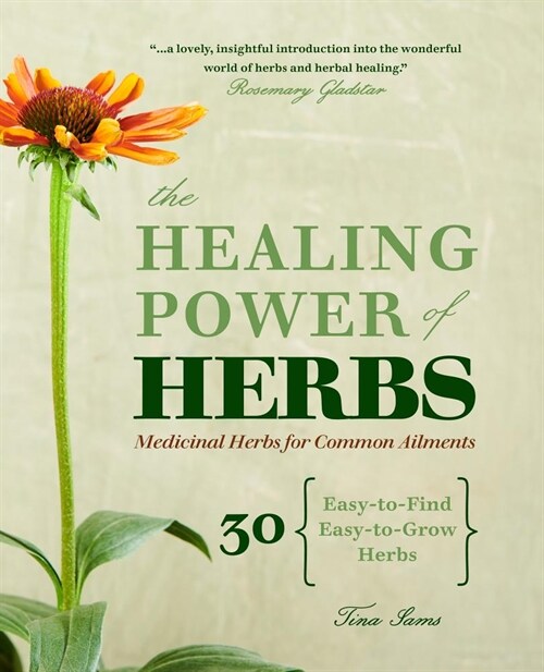 The Healing Power of Herbs: Medicinal Herbs for Common Ailments (Paperback)