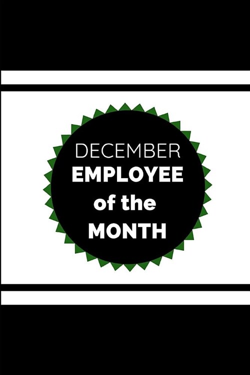 December Employee of the Month: Customized Appreciation Notepad for Colleagues & Coworkers, Inspirational Journal for Work Task Motivation (Paperback)