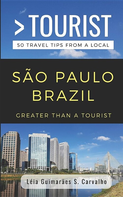 Greater Than a Tourist- S? Paulo Brazil: 50 Travel Tips from a Local (Paperback)