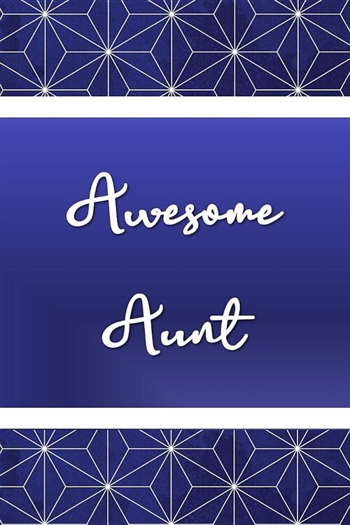 Awesome Aunt: Aunt Journal for That Special Female Relative (Paperback)