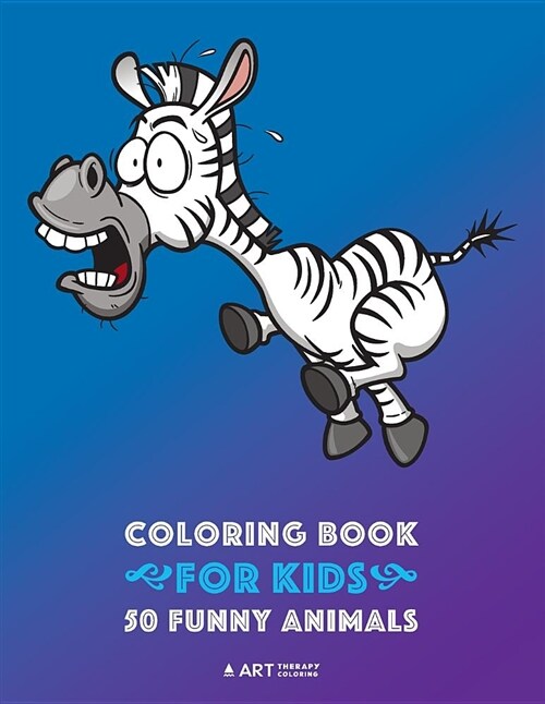 Coloring Book for Kids: 50 Funny Animals: Easy Colouring Pages for Boys and Girls, Beginner Friendly for Ages 1, 2-4, 4-8, 8-12 Year Old, Todd (Paperback)