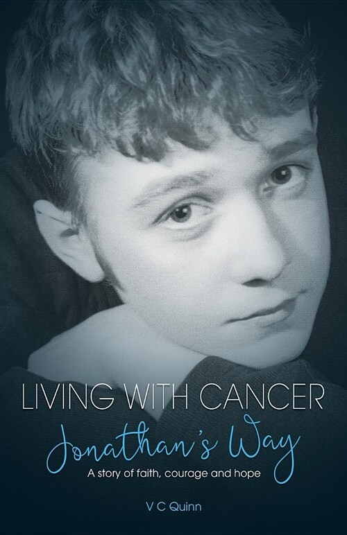 Living with Cancer: Jonathans Way: A Story of Faith, Courage and Hope (Paperback)