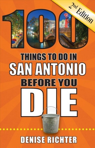 100 Things to Do in San Antonio Before You Die, 2nd Edition (Paperback, 2)