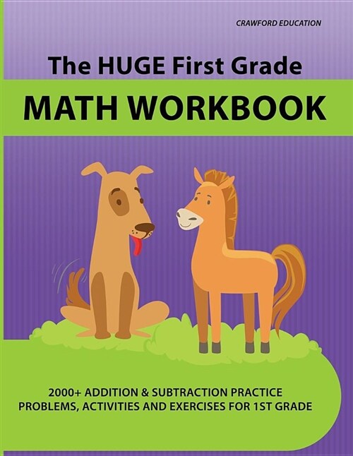 The Huge First Grade Math Workbook: Practice Worksheets with 2000+ Math Problems and Exercises, National Standards & Common Core, Ages 5-7 (Paperback)