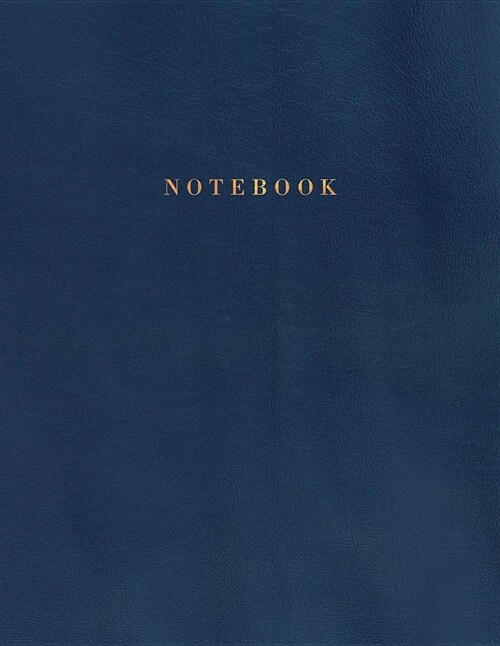 Notebook: Dark Blue Leather Style - Gold Lettering 150 Legal College-Ruled Pages Letter Size (8.5 X 11) - A4 Size (Paperback)