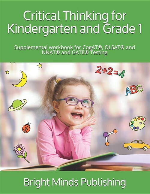 Critical Thinking for Kindergarten and Grade 1: Supplemental Workbook for Cogat(r), Olsat(r) and Nnat(r) and Gate(r) Testing (Paperback)