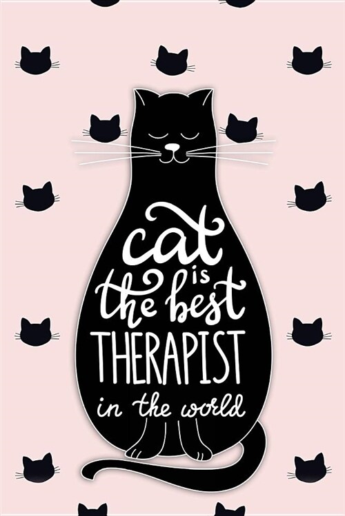 Cat Is the Best Therapist in the World: College Ruled Pet Activity Log Book Track Wellness Health Activities Veterinarian Visit Remembrance Workbook N (Paperback)