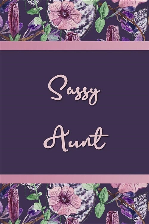 Sassy Aunt: Aunt Journal for That Special Female Relative (Paperback)