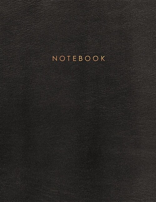 Notebook: Black Leather Gold Lettering Style - 150 Legal College-Ruled Pages Letter Size (8.5 X 11) - A4 Size (Paperback)