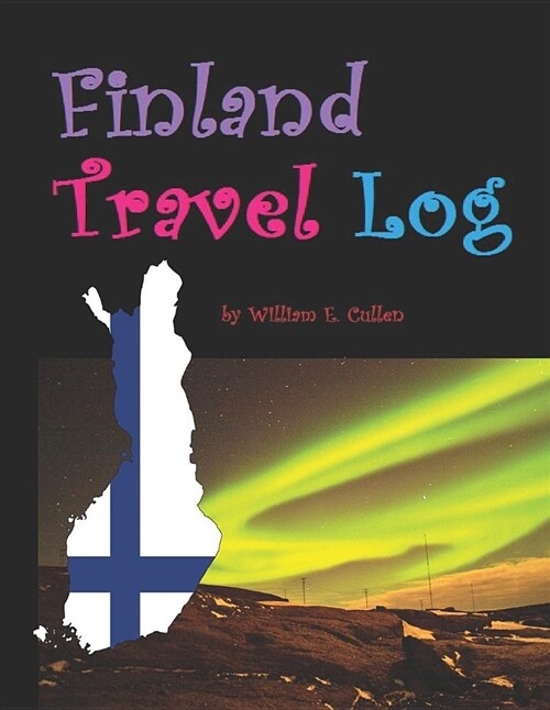 Finland Travel Log: A Rich Country, with Nokia Phones and Plywood (Paperback)