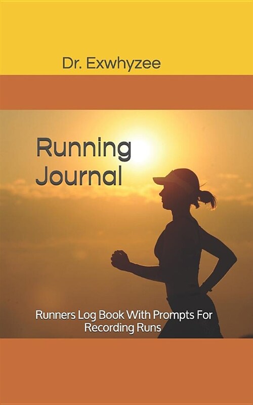 Running Journal: Runners Log Book with Prompts for Recording Runs - Gift for Him or Her (Paperback)