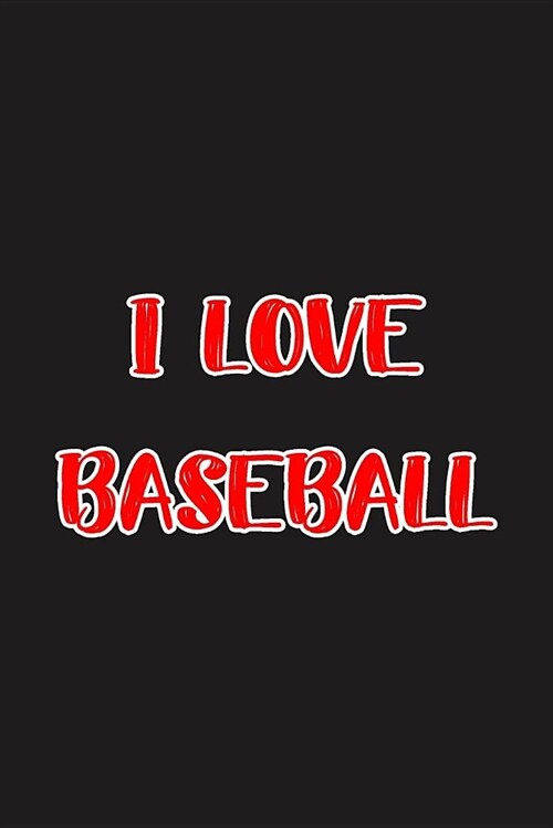 I Love Baseball: Blank Ruled Lined Composition Notebook (Paperback)