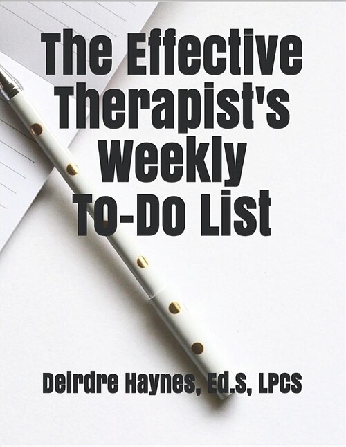 The Effective Therapists Weekly To-Do List (Paperback)