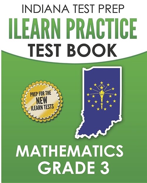 Indiana Test Prep iLearn Practice Test Book Grade 3: Preparation for the iLearn Mathematics Assessments (Paperback)