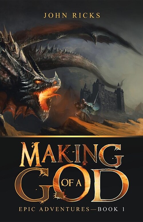 Making of a God: Epic Adventures-Book 1 (Paperback)