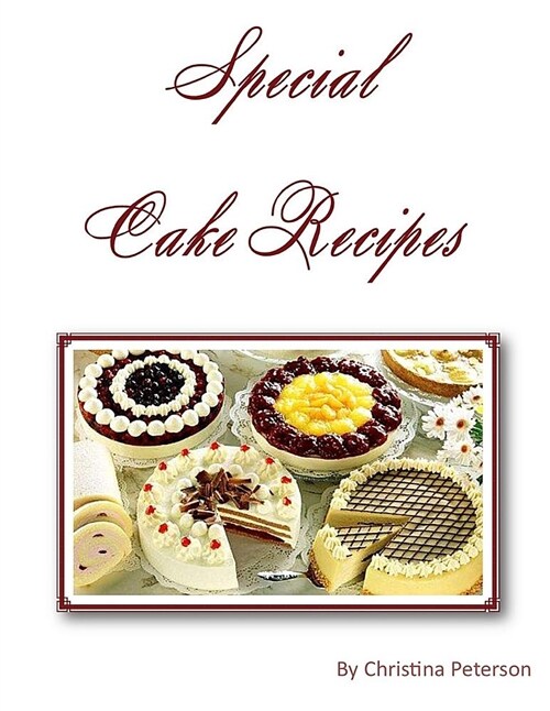 Special Cake Recipes: Every Title of 50 Has a Note Page Following to Make Comments, Assorte Desserts (Paperback)