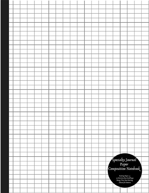 Specialty Journal Paper Composition Notebook Knitting Paper 2: 3 20 Stitch / 30 Row Grid Pages Design Your Own Knitting Charts for Patterns: Blank Gra (Paperback)
