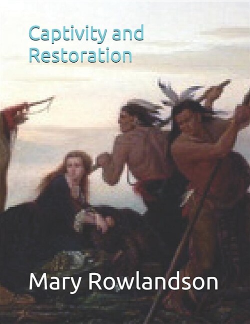 Captivity and Restoration (Paperback)