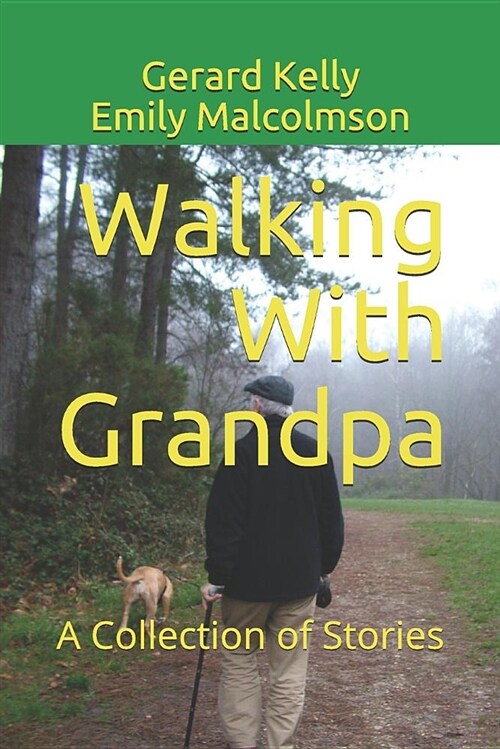 Walking with Grandpa: A Collection of Stories (Paperback)