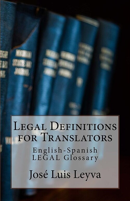 Legal Definitions for Translators: English-Spanish Legal Glossary (Paperback)