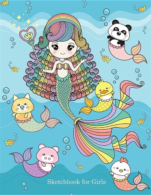 Sketchbook for Girls: Mermaid Cute Blank Paper for Drawing, Doodling or Sketching, Sketchbook Journal and Draw, Art Workbook Classroom, Whit (Paperback)