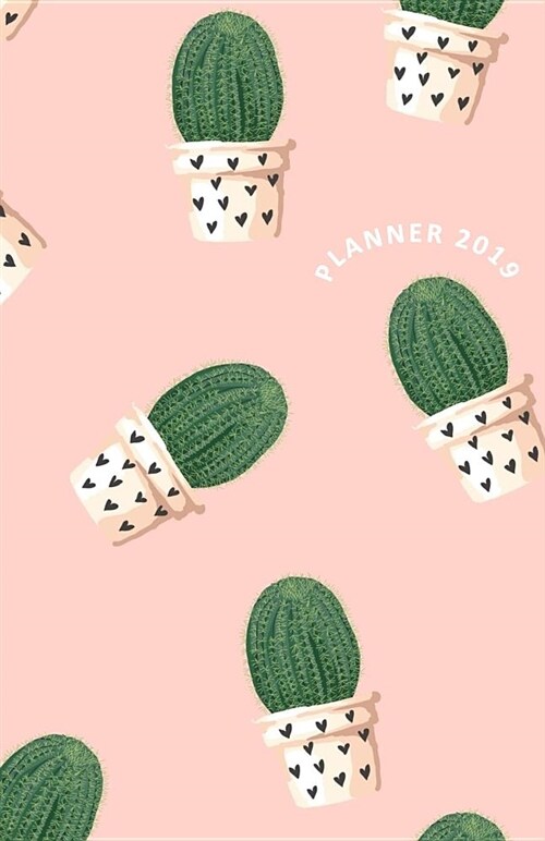 Planner 2019: Cactus Cover Design - Monthly and Weekly Diary for 2019 (Dec 2018 Included) with Yearly Overviews, Monthly Calendars, (Paperback)