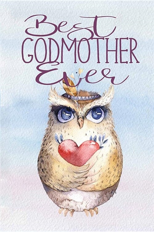 Best Godmother Ever: Lined Notebook Journal (Paperback)