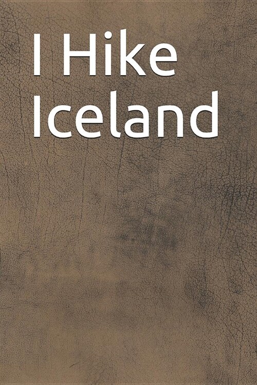 I Hike Iceland: Blank Lined Journal (Paperback)