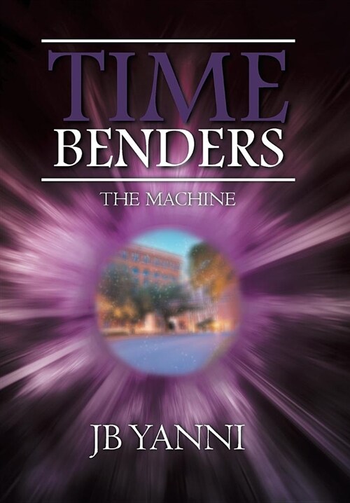 Time Benders: The Machine (Hardcover)