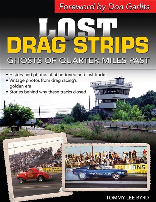 Lost Drag Strips: Ghosts of Quarter Miles Past (Paperback)