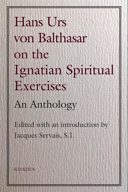 Hans Urs Von Balthasar on the Spiritual Exercises: An Anthology (Paperback)