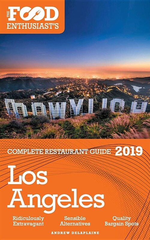 Los Angeles - 2019 - The Food Enthusiasts Complete Restaurant Guide (Paperback)