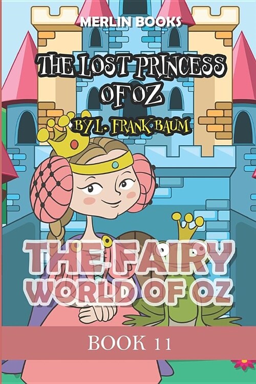 The Lost Princess of Oz: The Fairy World of Oz (Paperback)