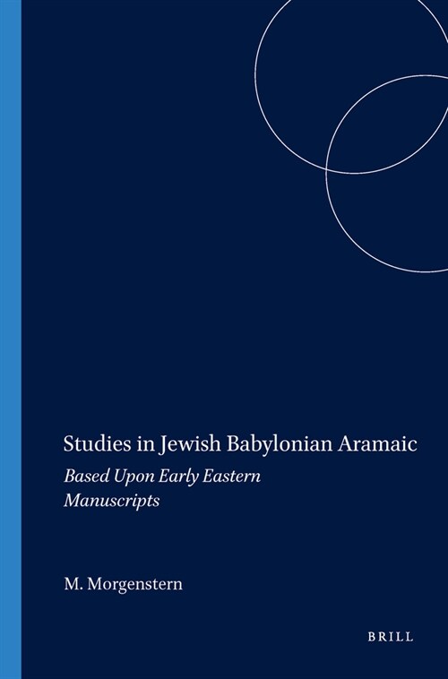 Studies in Jewish Babylonian Aramaic: Based Upon Early Eastern Manuscripts (Paperback)