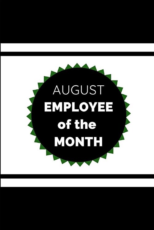 August Employee of the Month: Customized Appreciation Notepad for Colleagues & Coworkers, Inspirational Journal for Work Task Motivation (Paperback)