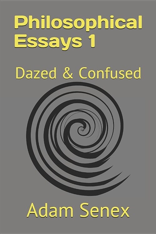 Dazed & Confused: Philosophical Essays (Paperback)
