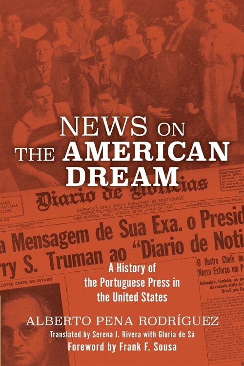 News on the American Dream: A History of the Portuguese Press in the United States (Paperback)