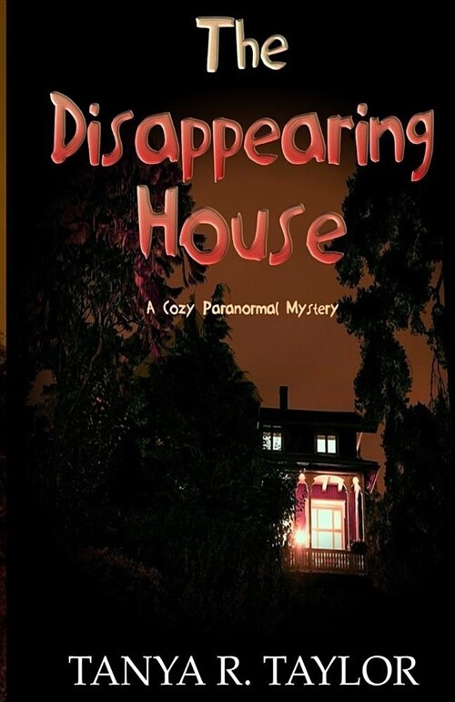 The Disappearing House: A Cozy Paranormal Mystery (Paperback)