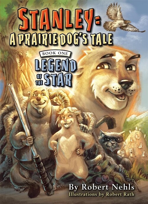 Stanley: A Prairie Dogs Tale: Book One, Legend of the Star (Paperback)