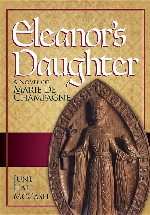 Eleanors Daughter: A Novel of Marie de Champagne (Hardcover)