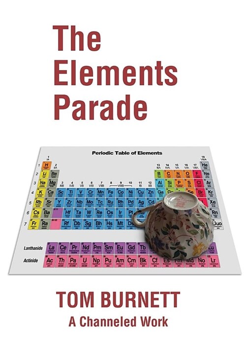 The Elements Parade: A Channeled Work (Hardcover)
