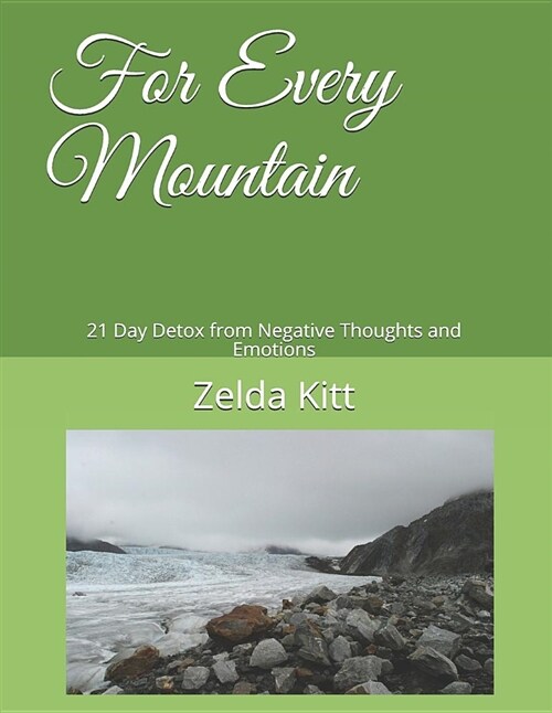 For Every Mountain: 21 Day Detox from Negative Thoughts and Emotions (Paperback)